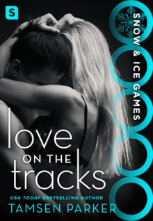 Love on the Tracks (Snow & Ice Games) - Tamsen Parker