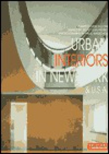 Urban Interiors in New York & USA (International Architecture and Interiors) - Matteo Vercelloni, Silvio San Pietro, Paul Warchol