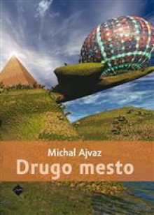 Drugo mesto - Michal Ajvaz, Nives Vidrih