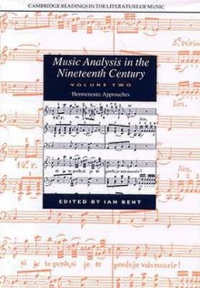 Music Analysis in the Nineteenth Century: Volume 2, Hermeneutic Approaches - Ian Bent, Peter le Huray, John Stevens