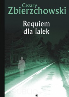 Requiem dla lalek - Cezary Zbierzchowski