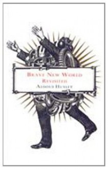 Brave New World Revisited - Aldous Huxley