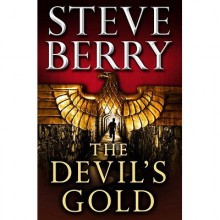 The Devil's Gold - Steve Berry