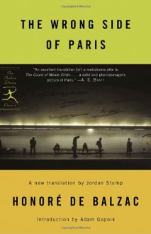 The Wrong Side of Paris - Adam Gopnik, Honoré de Balzac, Jordan Stump