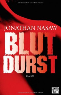 Blutdurst - Jonathan Nasaw