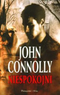 Niespokojni - John Connolly