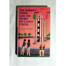 The Bobbsey Twins And The Secret Candy Castle - Laura Lee Hope