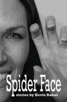 Spider Face - Kevin Rabas