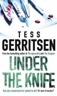 Under The Knife - Tess Gerritsen