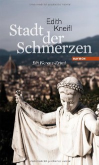 Stadt der Schmerzen - Edith Kneifl