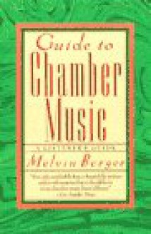 Guide to Chamber Music - Melvin A. Berger