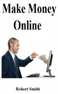 Earn Money Online - Robert Smith