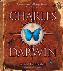 Charles Darwin - Alan Gibbons, Leo Brown