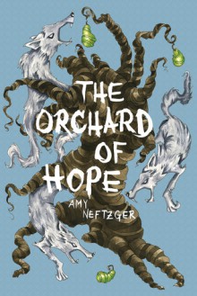 The Orchard of Hope - Amy Neftzger