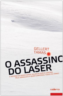 O Assassino do Laser - Gellert Tamas