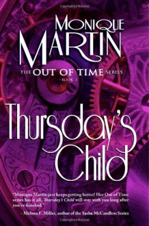 Thursday's Child: Out of Time Book #5 - Monique Martin