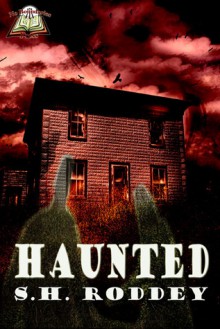 Haunted - S.H. Roddey