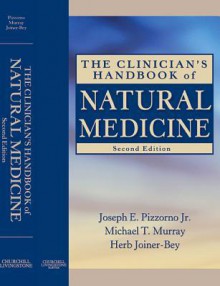 The Clinician's Handbook of Natural Medicine - Joseph E. Pizzorno, Michael T. Murray, Herb Joiner-Bey