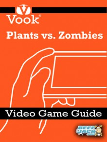 Plants vs Zombies: Video Game Guide - Dr. Vook