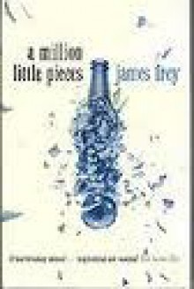 A Million Little Pieces - James Frey