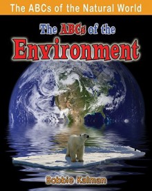 The ABCs of the Environment - Bobbie Kalman