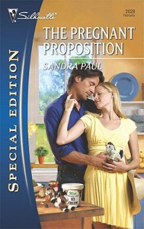 The Pregnant Proposition (Silhouette Special Edition, #2028) - Sandra Paul