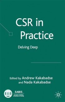 CSR in Practice: Delving Deep - Andrew P. Kakabadse