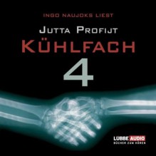 Kühlfach 4 - Jutta Profijt, Ingo Naujoks