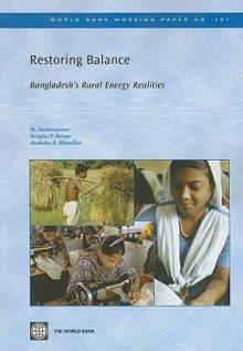 Restoring Balance: Bangladesh's Rural Energy Realities - Mohammad Asaduzzaman, Douglas F. Barnes, Shahidur R. Khandker