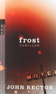 Frost - John Rector, Katharina Naumann