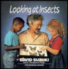 Looking at Insects - David Suzuki, Barbara Hehner