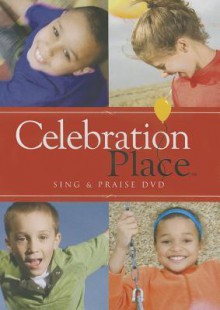 Celebration Place Sing and Praise DVD - John Baker