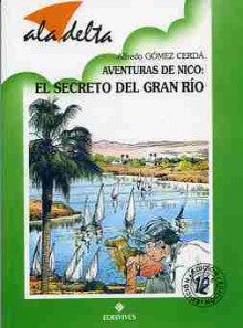 El secreto del gran río (Nico, #3) - Alfredo Gómez Cerdá