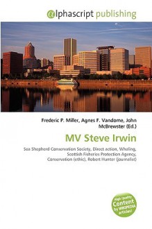 Mv Steve Irwin - Agnes F. Vandome, John McBrewster, Sam B Miller II