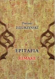 EPITAFIA. Remake - Dariusz Dziurzyński