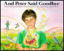 And Peter Said Goodbye - Liz Farrington, Jennifer C. Weil, Jaclyne Scardova