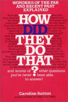 How Did They Do That - Caroline Sutton