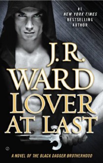 Lover at Last (Black Dagger Brotherhood, #11) - J.R. Ward