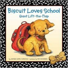 Biscuit Loves School Giant Lift-the-Flap - Alyssa Satin Capucilli, Pat Schories