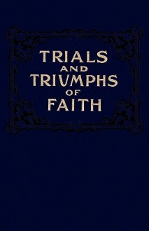 Trials and Triumphs of Faith - Mary Cole