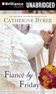 Fiancé by Friday - Catherine Bybee