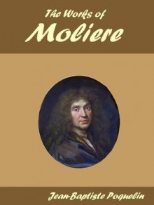 The Works of Molière - Molière