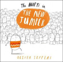 The Hueys in the New Jumper - Oliver Jeffers