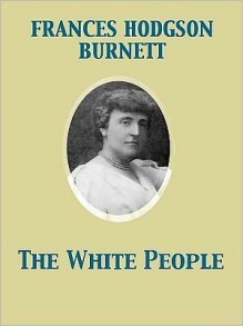 The White People - Frances Hodgson Burnett