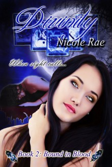 Divinity (Bound in Blood, #2) - Nicole Rae, Dreamscape Covers