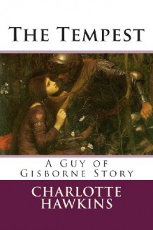 The Tempest: A Guy of Gisborne Story - Charlotte Hawkins