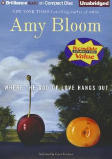 Where the God of Love Hangs Out - Amy Bloom, Susan Ericksen