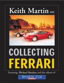 Keith Martin on Collecting Ferrari - Keith Martin