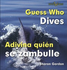 Guess Who Dives/Adivina Quien Se Zambulle - Sharon Gordon