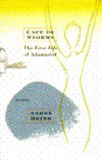 Cape of Storms: The First Life of Adamastor: A Story - André Brink